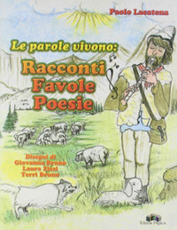 Le Parole Vivono. Racconti, Favole, Poesie. Ediz. Illustrata
