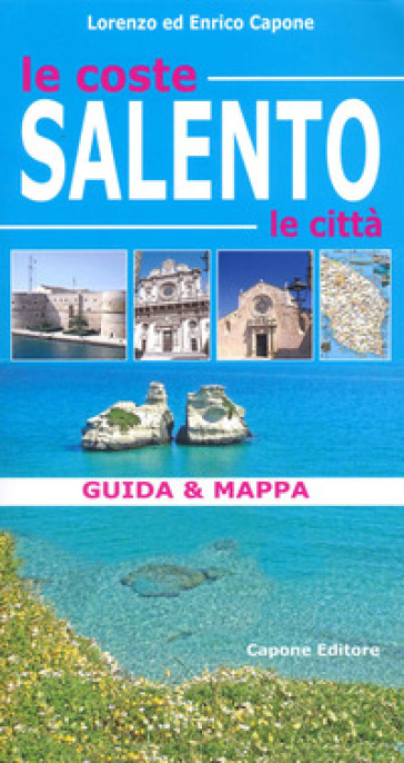 Salento. Le coste, le città. Guida &amp; mappa. Con cartina