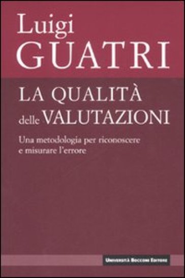 La qualità delle valutazioni. Una metodologia per riconoscere e misurare l'errore