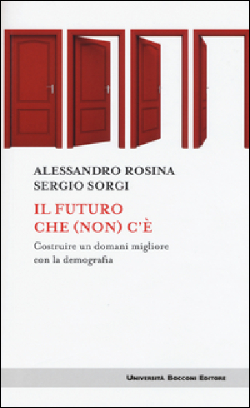 Il futuro che (non) c'è. Costruire un domani migliore con la demografia
