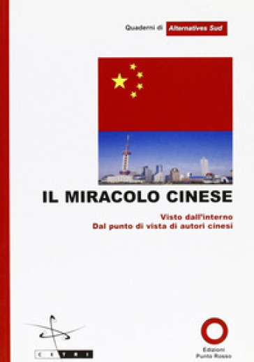 Il Miracolo Cinese. Vista Da Autori Cinesi