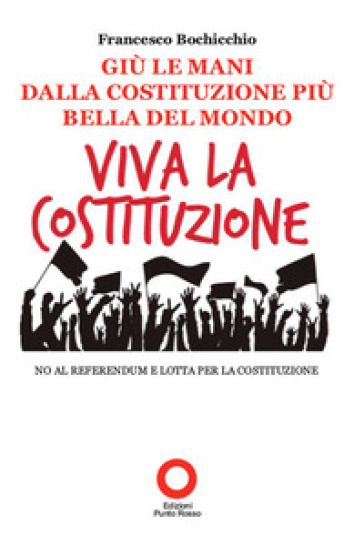 Giù Le Mani Dalla Costituzione Più Bella Del Mondo