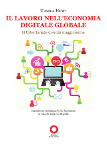 Il lavoro nell'economia digitale globale. Il cybertariato diventa maggiorenne