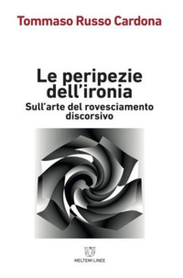 LE PERIPEZIE DELL'IRONIA. SULL'ARTE DEL