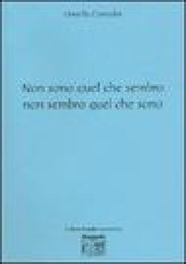 Non sono quel che sembro non sembro quel che sono