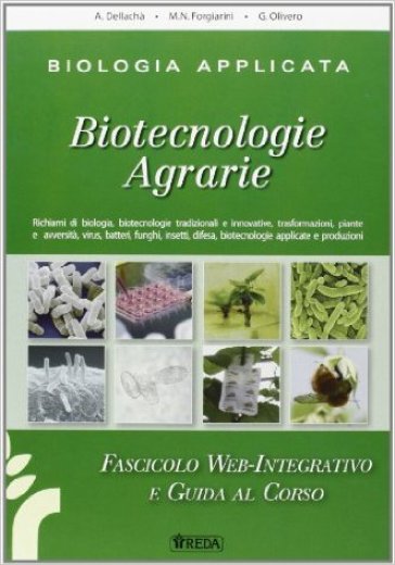 Biologia applicata e biotecnologie agrarie. Genetica, trasformazioni, agroambiente. Per gli Ist. tecnici agrari. Con espansione online