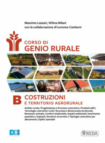 Corso di genio rurale. Per gli Ist. tecnici e professionali. Con e-book. Con espansione online. Vol. B: Costruzioni e territorio agrorurale