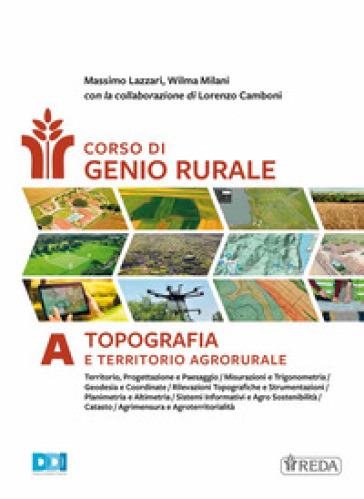 Corso di genio rurale. Per gli Ist. tecnici e professionali. Con e-book. Con espansione online. Vol. A-B: Topografia e territorio agrorurale-Costruzioni e territorio agrorurale