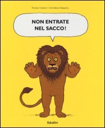 Non entrate nel sacco! Ediz. illustrata