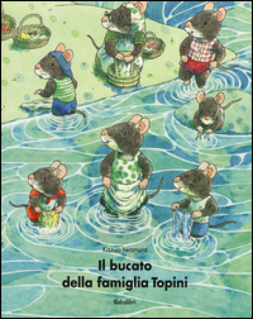 Il bucato della famiglia Topini. Ediz. illustrata