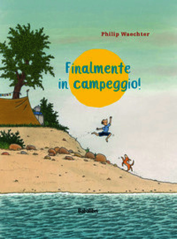 Finalmente in campeggio! Ediz. a colori