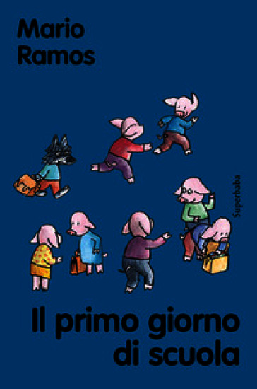 Il primo giorno di scuola. Ediz. a colori