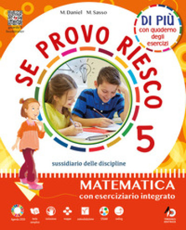 Se provo riesco di più. Sussidiario delle discipline: Area scientifica. Per la 5 ¿ classe della Scuola elementare. Con e-book. Con espansione online. Vol. 2