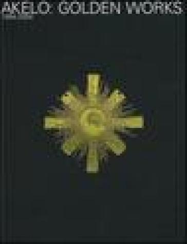Akelo: Golden works. 1994-2004. Testo italiano e inglese