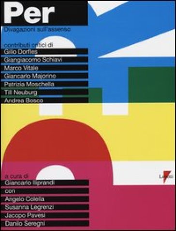 Per. Divagazioni sull'assenso. Ediz. illustrata