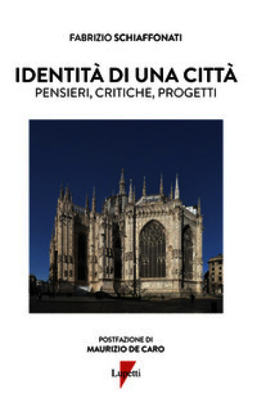 Identità di una città. Pensieri, critiche, progetti