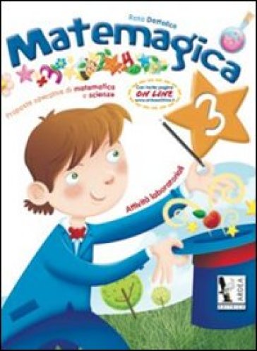 Matemagica. Proposte Operative Di Matematica E Scienze. Per La Scuola Elementare. Vol. 3