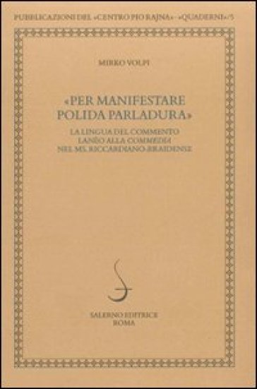 Per manifestare polida parlatura. La lingua del commento lanèo alla commedia nel ms. riccardiano-braidense