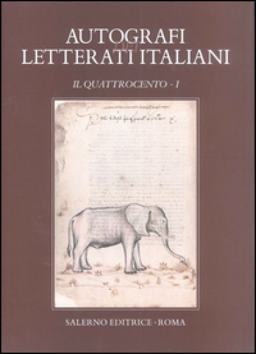 Autografi Dei Letterati Italiani. Il Quattrocento. Vol. 1