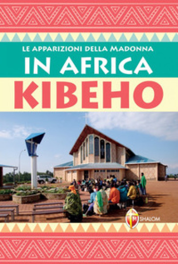 Le apparizioni della Madonna in Africa Kibeho