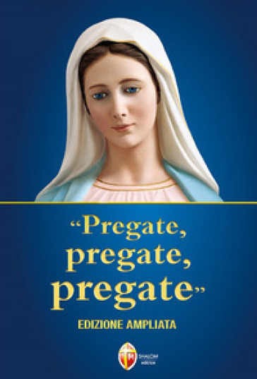 Pregate, Pregate, Pregate». Ediz. Ampliata
