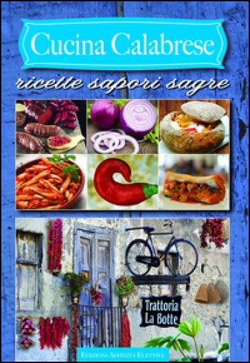 Cucina calabrese. Ricette sapori sagre