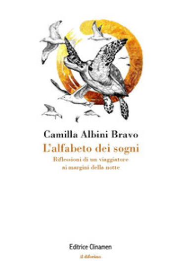 L'alfabeto dei sogni. Riflessioni di un viaggiatore ai margini della notte