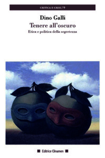 Tenere all'oscuro. Etica e politica della segretezza
