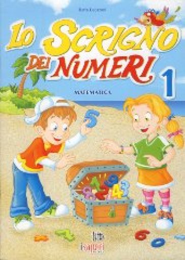 Lo scrigno dei numeri. Per la 1ª classe elementare