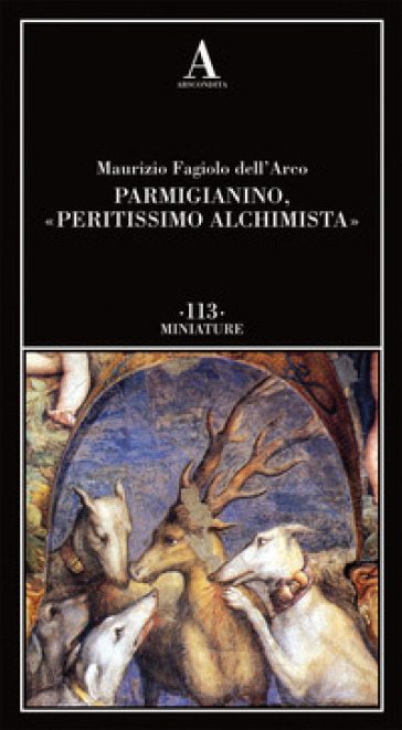 Parmigianino, «Peritissimo Alchimista»