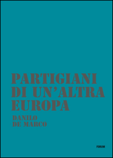 Partigiani di un'altra Europa. Con DVD