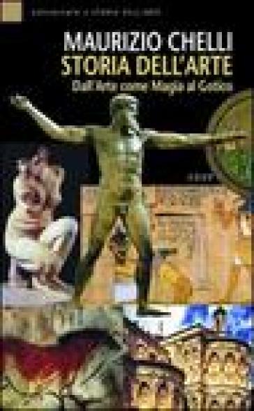 Storia dell'arte. Ediz. illustrata. Vol. 1: Dall'arte come magia al gotico