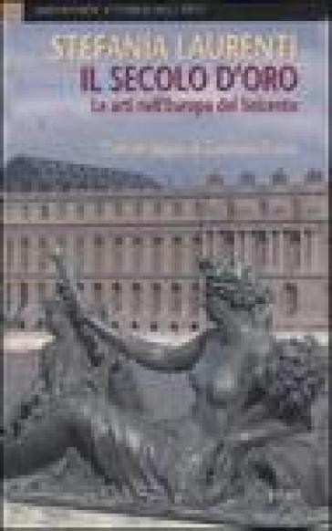 Il secolo d'oro. Le arti nell'Europa del Seicento
