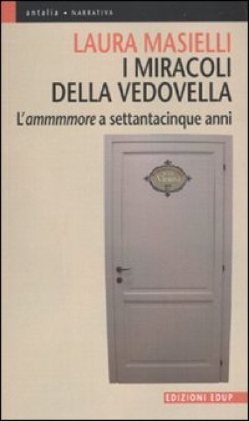 I miracoli della vedovella. L'ammmmore a settantacinque anni