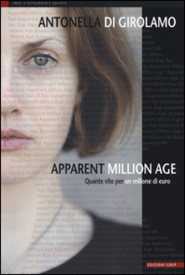 Apparent million age. Quante vite per un milione di euro. Ediz. illustrata
