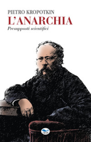 L'anarchia. Presupposti Scientifici