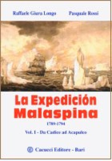 La expedición Malaspina 1789-1794. Vol. 1: Da Cadice ad Acapulco