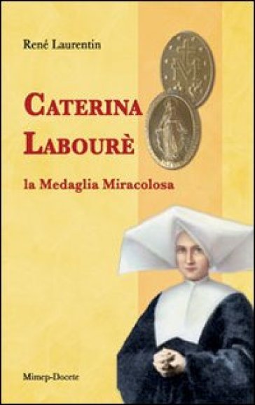 Caterina Labourè. La Medaglia Miracolosa