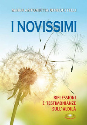 I novissimi. Riflessioni e testimonianze sull'aldilà. Ediz. a caratteri grandi