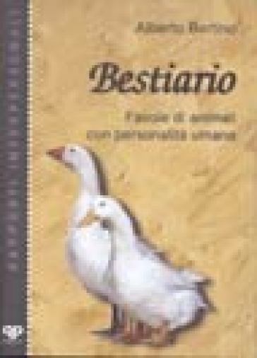 Bestiario. Favole Di Animali Con Personalità Umana