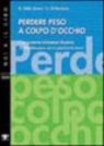 Perdere Peso A Colpo D'occhio. Il Programma Alimentare Illustrato Di «Perdere Peso Senza Perdere La Testa»