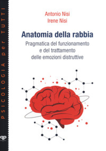 Anatomia della rabbia. Pragmatica del funzionamento e del trattamento delle emozioni distruttive