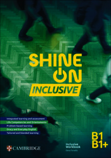 Shine On. Inclusive Workbook B1/B1+. Per le Scuole superiori