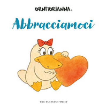 Abbracciamoci. Ediz. a colori