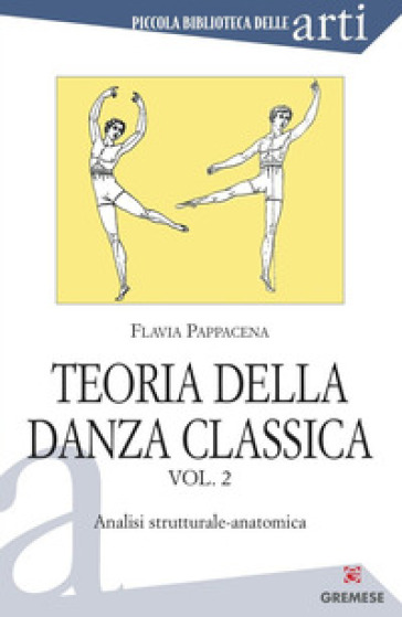Teoria della danza classica. Vol. 2: Analisi strutturale-anatomica