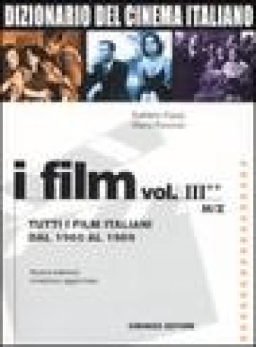 Dizionario del cinema italiano. I film. Vol. 3/2: Tutti i film italiani dal 1960 al 1969. M-Z