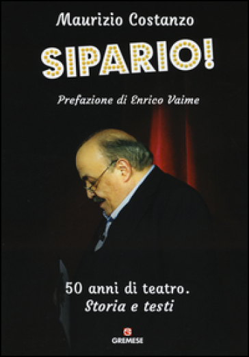 Sipario! 50 Anni Di Teatro. Storia E Testi