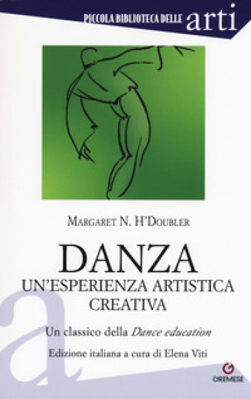 Danza. Un'esperienza artistica creativa. Un classico della "Dance Education"