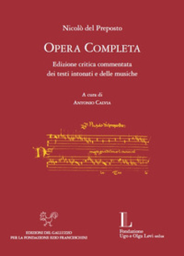 Opera Completa. Edizione Critica Commentata Dei Testi Intonati E Delle Musiche. Ediz. Critica