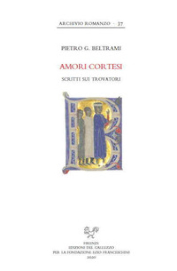 Amori cortesi. Scritti sui trovatori